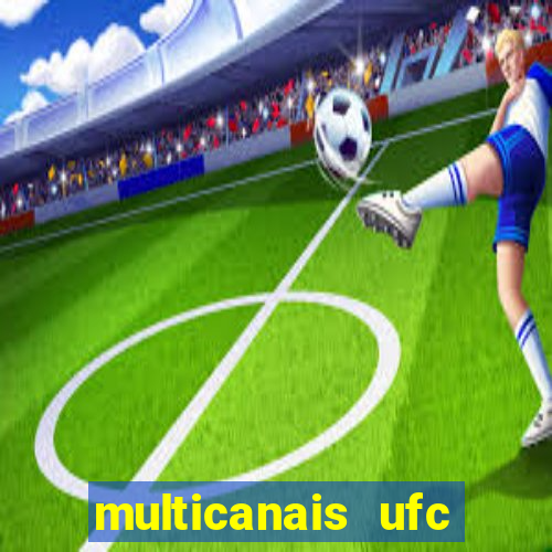 multicanais ufc fight pass